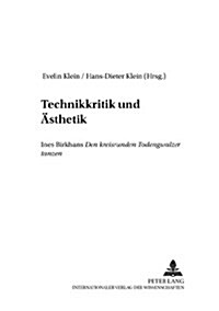 Technikkritik Und Aesthetik: Ines Birkhans Den Kreisrunden Todengwalzer Tanzen (Paperback)