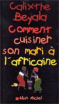 Comment Cuisiner Son Mari A LAfricaine (Paperback)