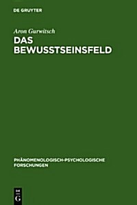 Das Bewu?seinsfeld (Hardcover, Reprint 2010)