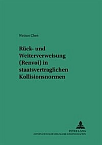 Rueck- Und Weiterverweisung (Renvoi) in Staatsvertraglichen Kollisionsnormen (Paperback)