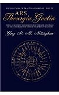 Ars Theurgia Goetia : Being an Account of the Arte and Praxis of the Conjuration of some of the Spirits of Solomon (Paperback, Vol. IV ed.)