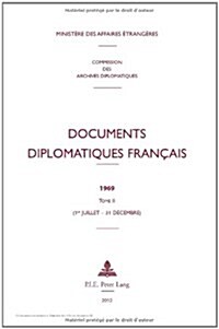 Documents Diplomatiques Fran?is: 1969 - Tome II (1er Juillet - 31 D?embre) (Hardcover)