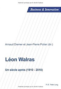 L?n Walras: Un Si?le Apr? (1910-2010) (Paperback)