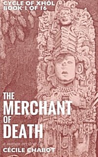 The Merchant of Death: A Mayan Mystery (Paperback)