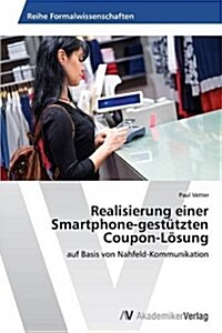 Realisierung einer Smartphone-gest?zten Coupon-L?ung (Paperback)