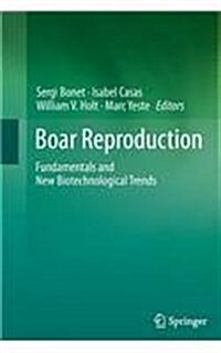 Boar Reproduction: Fundamentals and New Biotechnological Trends (Paperback)