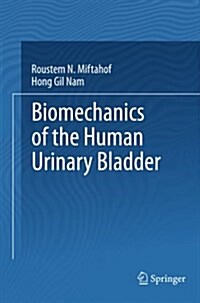 Biomechanics of the Human Urinary Bladder (Paperback)