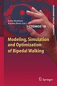 Modeling, Simulation and Optimization of Bipedal Walking (Paperback)