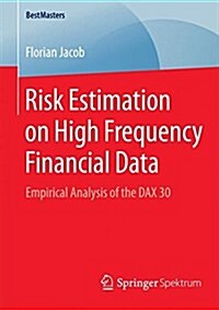 Risk Estimation on High Frequency Financial Data: Empirical Analysis of the Dax 30 (Paperback, 2015)