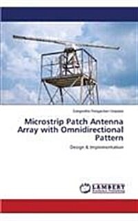 Microstrip Patch Antenna Array with Omnidirectional Pattern (Paperback)