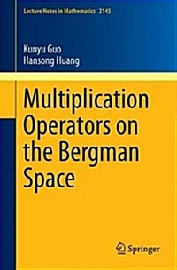 Multiplication Operators on the Bergman Space (Paperback, 2015)