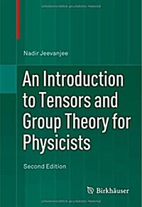 An Introduction to Tensors and Group Theory for Physicists (Hardcover, 2, 2015)