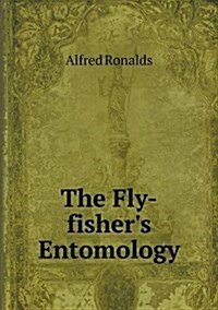 The Fly-Fishers Entomology (Paperback)