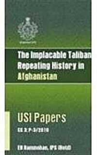 The Implacable Taliban, Repeating History in Afghanistan (Paperback)