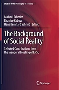 The Background of Social Reality: Selected Contributions from the Inaugural Meeting of Enso (Paperback)