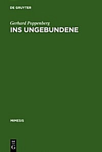 Ins Ungebundene: ?er Literatur Nach Blanchot (Hardcover, Reprint 2010)