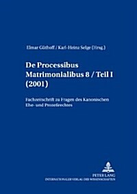 de Processibus Matrimonialibus: Fachzeitschrift Zu Fragen Des Kanonischen Ehe- Und Proze?echtes, Band 8 / Teil I (2001) (Paperback)