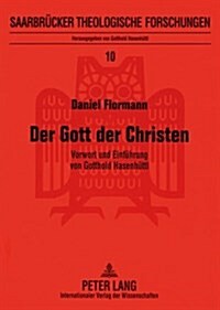Der Gott Der Christen: Vorwort Und Einfuehrung Von Gotthold Hasenhuettl (Paperback)
