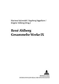 Ren?Ahlberg- Gesammelte Werke IX (Paperback)