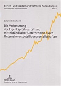 Die Verbesserung Der Eigenkapitalausstattung Mittelstaendischer Unternehmen Durch Unternehmensbeteiligungsgesellschaften: Eine Analyse Der Entwicklung (Paperback)