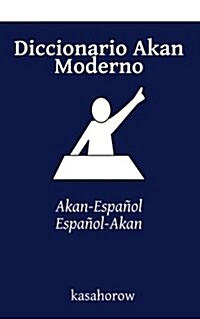 Diccionario Akan Moderno: Akan-Espa?l, Espa?l-Akan (Paperback)