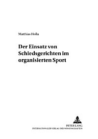 Der Einsatz Von Schiedsgerichten Im Organisierten Sport (Paperback)