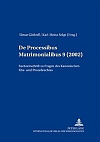 de Processibus Matrimonialibus: Fachzeitschrift Zu Fragen Des Kanonischen Ehe- Und Proze?echtes, Band 9 (2002) (Paperback)