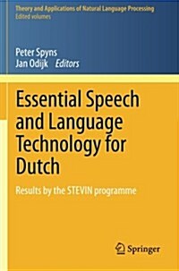 Essential Speech and Language Technology for Dutch: Results by the Stevin-Programme (Paperback)