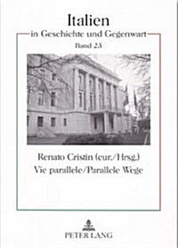 Vie Parallele- Parallele Wege: Italia E Germania 1944-2004- Italien Und Deutschland 1944-2004 (Paperback)