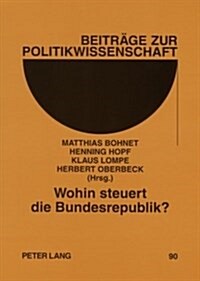 Wohin steuert die Bundesrepublik?: Einige Entwicklungslinien in Wirtschaft und Gesellschaft (Paperback)