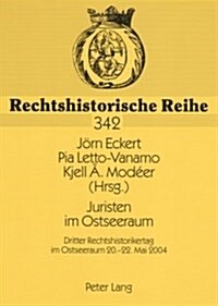 Juristen Im Ostseeraum: Dritter Rechtshistorikertag Im Ostseeraum 20.-22. Mai 2004 (Paperback)