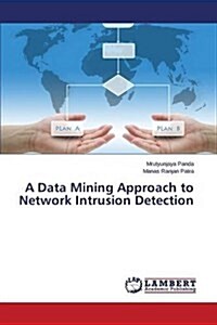 A Data Mining Approach to Network Intrusion Detection (Paperback)