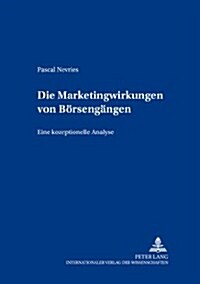 Die Marketingwirkungen Von Boersengaengen: Eine Konzeptionelle Analyse (Paperback)