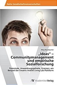 Ideas - Communitymanagement und empirische Sozialforschung (Paperback)