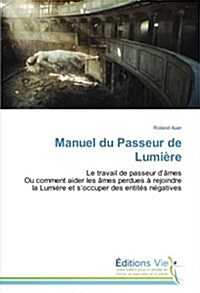 Manuel Du Passeur de Lumi?e (Paperback)
