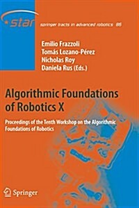 Algorithmic Foundations of Robotics X: Proceedings of the Tenth Workshop on the Algorithmic Foundations of Robotics (Paperback)