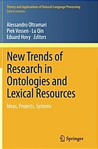 New Trends of Research in Ontologies and Lexical Resources: Ideas, Projects, Systems (Paperback)