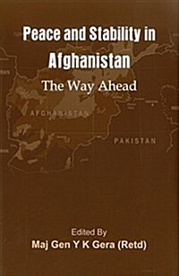 Peace and Stability in Afghanistan: The Way Ahead (Hardcover)