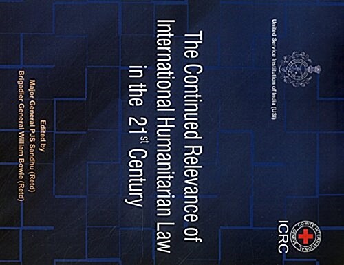 The Continued Relevance of International Humanitarian Law in the 21st Century (Paperback)