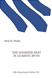 The Goddess Anat in Ugaritic Myth (Paperback)