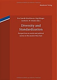 Diversity and Standardization: Perspectives on Ancient Near Eastern Cultural History (Hardcover)