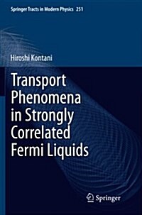 Transport Phenomena in Strongly Correlated Fermi Liquids (Paperback)