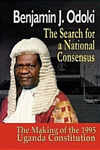 The Search for a National Consensus. the Making of the 1995 Uganda Constitution (Paperback)