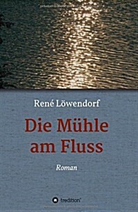 Die M?le am Fluss (Hardcover)