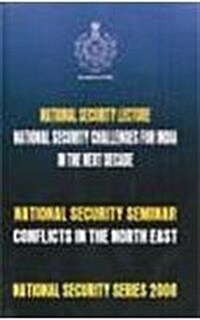 National Security Challenges for India in the Next Decade: Conflicts in North East (Hardcover)