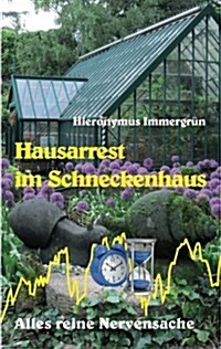 Hausarrest Im Schneckenhaus (Paperback)