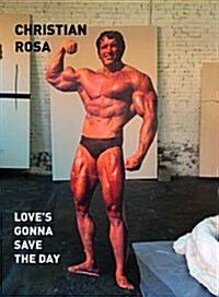 Christian Rosa: Loves Gonna Save the Day (Hardcover)