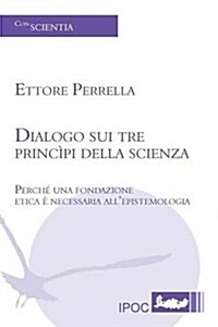 Dialogo Sui Tre Principi Della Scienza (Paperback)