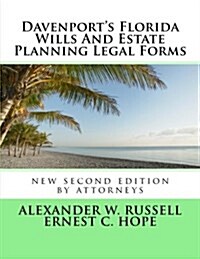 Davenports Florida Wills and Estate Planning Legal Forms: Second Edition (Paperback)