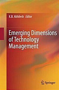 Emerging Dimensions of Technology Management (Paperback)